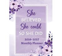 2026-2027 Monthly Planner: She Believed She Could So She Did - Two Year Schedule Organizer From January 2026 To December 2027 - Purple Flowers Cover
