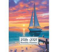 2026-2027 Monthly Planner: Two Year Schedule Organizer From January 2026 To December 2027 - Sailboat Sunset Beach Cover Cover