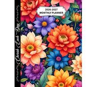 2026-2027 Monthly Planner Vibrant Bright Flowers Cover: yearly overview, goals, contacts, passwords, notes, birthdays, holidays