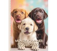 2026-2027 Monthly Planner with Labrador Retriever Puppies Cover: Two-Year Organizer with Quotes, Monthly Calendar, Notes & Finance Tracker (January 2026 - December 2027)