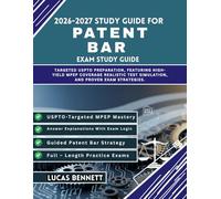 2026-2027 PATENT BAR EXAM STUDY GUIDE: Targeted USPTO Preparation Featuring High-Yield MPEP Coverage Realistic Test Simulation and Proven Exam Strategies