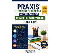 2026-2027 Praxis Elementary Education: Multiple Subjects: Complete Study Guide