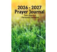 2026 - 2027 Prayer Journal: Two years of Personal Devotion