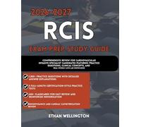 2026-2027 RCIS EXAM STUDY GUIDE: Comprehensive Review for Cardiovascular Invasive Specialist Candidates Featuring Practice Questions Clinical Concepts and Real-World Cath Lab Knowledge