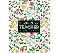 2026-2027 Teacher Lesson Planner: A Useful Organizer for School College or University Educators to Track Student Attendance Grades Assignments and Increase Classroom Productivity. (Volume 3)