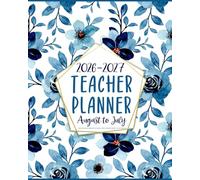 2026-2027 Teacher Planner August to July: Lesson Plan Grade And Record Book for Educators | Monthly and Weekly Academic Year Class Organizer (Pretty Blue Flowers Design)