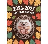 2026-2027 Two Year Planner: Hedgehog Animal themed Cover 2 Page Spreads With Monthly Calendar Grids 24 Month Organizer Schedule Address Contact