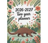 2026-2027 Two Year Planner: Pangolin Scaly Anteater Animal themed Cover 2 Page Spreads With Monthly Calendar Grids 24 Month Organizer Schedule Address Contact Notes
