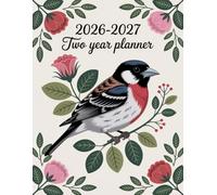 2026-2027 Two Year Planner: Rose-Breasted Grosbeak Bird Animal themed Cover 2 Page Spreads With Monthly Calendar Grids 24 Month Organizer Schedule Address Contact
