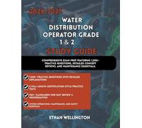 2026-2027 WATER DISTRIBUTION OPERATOR GRADE 1 & 2 STUDY GUIDE: Comprehensive Exam Prep Featuring 1,000+ Practice Questions Detailed Concept Reviews and Maintenance Essentials