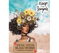 2026-2028 BLACK WOMEN MONTHLY PLANNER "KEEP LIFE SIMPLE": 3-Years Schedule Organizer From January 2026 to December 2028 with US Holidays and ... (36 Months)... for African American Women