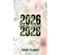 2026 -2028 Three Year Pocket Planner: Floral Pastel 3 Year Monthly Calendar Schedule Agenda and Organizer January 2026 to December 2028 with holidays small size