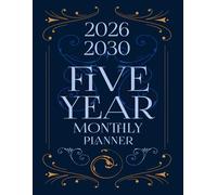 2026-2030 Five Year Monthly Planner: 5 Year Calendar Organizer Two Pages Per Month From January 2026 To December 2030 with Holidays and Moon Phases