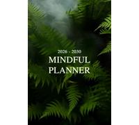 2026-2030 Mindful Planner: A five-year guide for clarity, balance, and intentional living