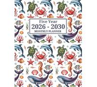 2026-2030 Monthly Planner: Large Print 5 Years Calendar from January 2026 to December 2030 | Ocean Themed Cover with Whales, Turtles, Crabs & Dolphins