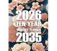 2026-2035 Ten Year Monthly Planner: Floral 10 Year Calendar Organizer Two Pages Per Month From January 2026 To December 2035 with Holidays