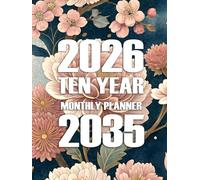 2026-2035 Ten Year Monthly Planner: Floral 10 Year Calendar Organizer Two Pages Per Month From January 2026 To December 2035 with Holidays