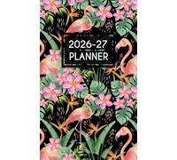 2026-27 Planner: Two-Year Pocket Size Organizer with 24 Months of Monthly Planning from January 2026 to December 2027 including Federal Holidays and Tropical Flamingo Cover for Purse