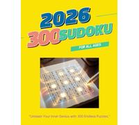 2026 300SUDOKU FOR ALL AGES: Unlock Your Potential with 300 Hand-Picked Sudoku Puzzles!