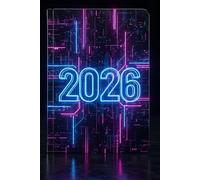 2026: A Bold Neon 2026 Notebook for Planning, Creativity & High-Energy Ideas