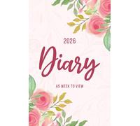 2026 A5 Week to View: A5 Planner Week to View Diary for 52 weeks, dated from Jan 2026 to Dec 2026, A5 Weekly Personal Organizer with Calendars, To-Do List and Notes | Pink Roses