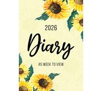 2026 A5 Week to View: A5 Planner Week to View Diary for 52 weeks, dated from Jan 2026 to Dec 2026, A5 Weekly Personal Organizer with Calendars, To-Do List and Notes | Sunflowers