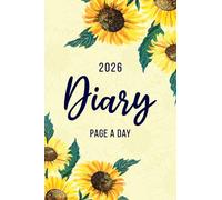 2026 A6 Page A Day: One Page Per Day Daily Diary Planner & Organizer for 365 Days, dated from Jan 2026 to Dec 2026, Fully Lined Journal Notebook with Calendars, To-Do List and Notes | Sunflowers