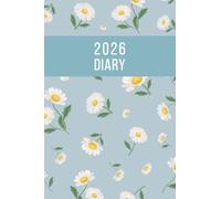 2026 A6 Page A Day: One Page Per Day Daily Diary Planner & Organizer for 365 Days, dated from Jan 2026 to Dec 2026, Fully Lined Journal Notebook with Calendars, To-Do List and Notes | Daisy Flowers