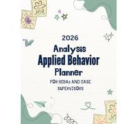 2026 ABA Planner for Certified Behavioral Analysts and Case Supervisors: Stay organized with this weekly and monthly organizer that includes ... treatment planning, client information...