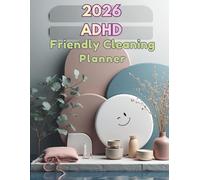 2026 ADHD Friendly Cleaning Planner: A Step-by-Step Full Color Organizer for Decluttering, Cleaning Schedules, Home Maintenance & Household Inventory