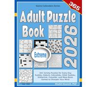 2026 Adult Puzzle Book: 365 Extreme Variety Puzzles for Every Day: Sudoku, Kakuro, Calcudoku, Killer Sudoku, Slitherlink, Futoshiki, and More Brain Games to Sharpen Your Mind