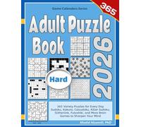2026 Adult Puzzle Book: 365 Hard Variety Puzzles for Every Day: Sudoku, Kakuro, Calcudoku, Killer Sudoku, Slitherlink, Futoshiki, and More Brain Games to Sharpen Your Mind