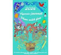 2026 Agenda- Journal: Plan with fun: A creative planner to color, dream and organice your year.