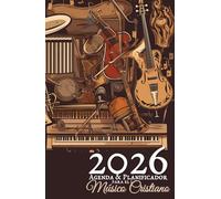 2026 Agenda & Planificador Para el Músico Cristiano: con calendarios mensual & semanal, lectura bíblica diaria, citas inspiradoras de músicos y espacio para notas musicales