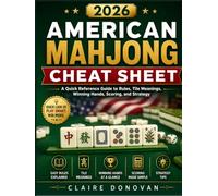 2026 American Mahjong Cheat Sheet: A Quick Reference Guide to Rules, Tile Meanings, Winning Hands, Scoring, and Strategy