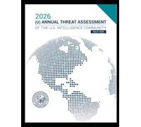 2026 Annual Threat Assessment of the U.S. Intelligence Community: March 2026