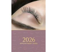 2026 Appointment Diary: 6am-9pm Daily Planner With Hourly Time Slots For Lash Technicians For Bookings, Meetings, Reminders, Clients, To Do Lists etc.