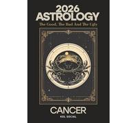 2026 Astrology: The Good, the Bad, & the Ugly - Cancer: Planetary & Moon aspects & transits. Moon phases, Lunar calendar, & Retrograde planets. Your Opportunities & Challenges Guide