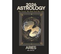2026 Astrology: The Good, the Bad, & the Ugly - Pisces: Planetary & Moon aspects & transits. Moon phases, Lunar calendar, & Retrograde planets. Your Opportunities & Challenges Guide.