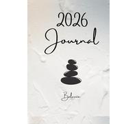 2026 Balance Journal: A Daily Guide to Simplicity and Rhythm: 2026 Daily Planner with Monthly Calendars, 30-Day Habit Trackers, and Minimalist Reflection Pages