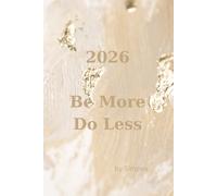 2026 Be more Do less