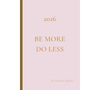 2026 Be more Do less: Daily quided planner …Connect with yourself