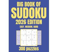 2026 BIG BOOK OF SUDOKU | 300 PUZZLES | EASY MEDIUM HARD | PERFECT FOR BEGINNERS ADULTS SENIOR | SOLUTONS INCLUUDED