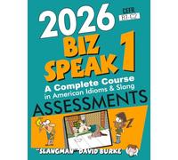 2026 BIZ SPEAK 1 ASSESSMENTS: Business English Idioms & Slang
