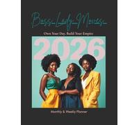 2026: Boss Lady Moves Journal & Calendar: Your Path to Purpose and Productivity