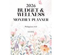 2026 Budget and Wellness Monthly Planner: Plan with Purpose: Nurturing Your Wallet and Your Wellness