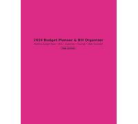 2026 Budget Planner & Bill Organizer: Monthly Money Tracker • Expense Log • Savings Goals • Debt Snowball • Cash Envelopes • Paycheck Planning • Year Calendar • Minimalist Pink Cover