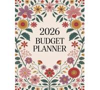 2026 Budget Planner: Monthly Bill Organizer | Income & Expenses Tracker | Budgeting Journal | Financial Goals & Plans | Savings and Debt Payoff Plans ... Reminder Pages | Floral Pattern Design Cover