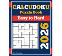 2026 Calcudoku Puzzle Book: 300 Easy to Hard Mathdoku Puzzles