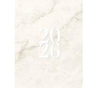 2026 Calendar, Simple Stylish Beige White Marble Cover: 365 Day Schedule Plan, Jan- Dez, Extra Space For Notes, Goal Tracking, Daily & Monthly Planner
